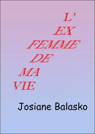 Qui est l'acteur principal du film de Josiane Balasko 'L'Ex-femme de ma vie ?