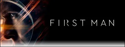 "First Man" retrace la vie de Youri Gagarine, soit le premier homme ayant voyagé dans l'espace.