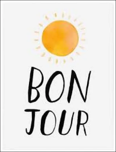Comment dit-on "bonjour" en anglais ?