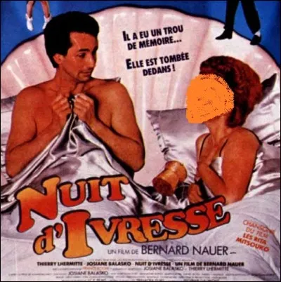 Retrouver la fabuleuse comédienne interprétant l'un des rôles principaux, aux côtés de Thierry Lhermitte
dans le film "Nuit d'ivresse" :