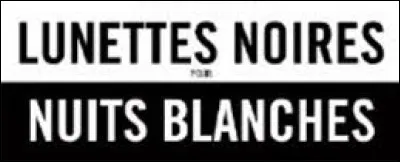 Il y a plus de 25 ans, quel animateur présentait l'émission "Lunettes noires pour nuits blanches" ?