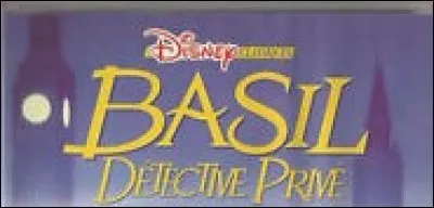 Quels animaux sont les personnages de "Basil, détective privé", où apparaît la reine Moustoria, qui siège au palais de Buckingham, mais qui se fera enlever par Fidget ?