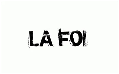 Que transporte la foi selon le proverbe ?