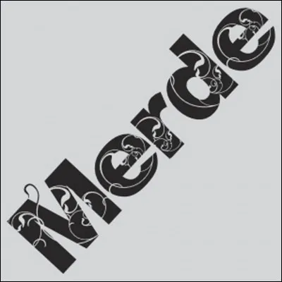 Dans la langue française, à qui est attribué le mot 'merde' ?