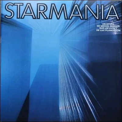 Qui chantait 'Le monde est stone' dans la première version de Starmania ?