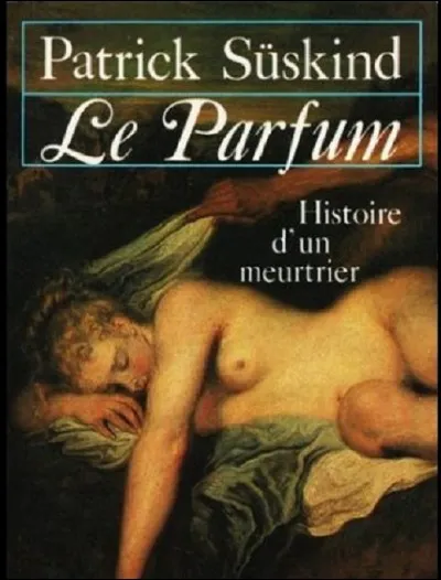 Quel est le nom du héros meurtrier du roman de Patrick Süskind 'Le Parfum' ?