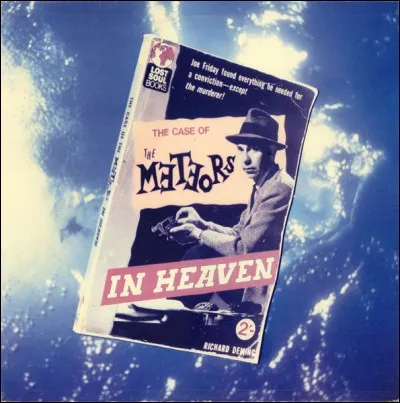 En 1981, les Meteors enregistraient le 33T &laquo; In Heaven &raquo;. De quel film l'intro de ce disque est-il le th&egrave;me ?