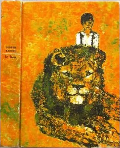 "Le Lion" est le titre d'un livre de Maurice Druon.
