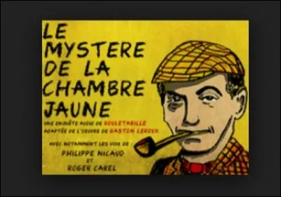 Des milliers de lecteurs et de fans découvrent un Rouletabille astucieux et méthodique lors de la parution des "Mystères de la chambre jaune". Admiratif de cette intrigue rondement menée, qui encourage et signe la préface de cette toute première aventure ?