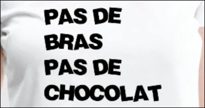 Dans quel film peut-on entendre cette réplique célèbre 'Pas de bras, pas de chocolat' ?