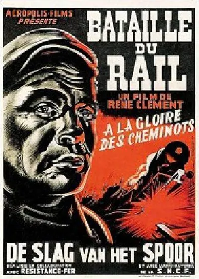 "La Bataille du rail" est le titre d'un film de Claude Autant-Lara.