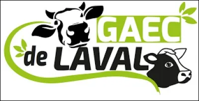 Une autre famille d'agriculteurs s'est mise en GAEC, sous le nom de GAEC de Laval. Vous savez que Laval est une ville, mais dans quel département est-elle située ?