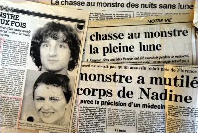 Qui était surnommé ''le monstre de Florence'' ?