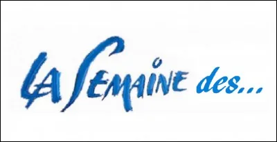 Lorsqu'elle exprime une impossibilité, quelque chose qui n'arrivera jamais. De quelle semaine s'agit-il ?
