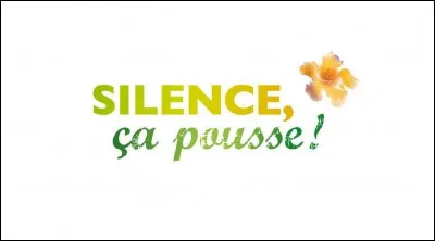 Qui présente l'émission 'Silence, ça pousse !' ?