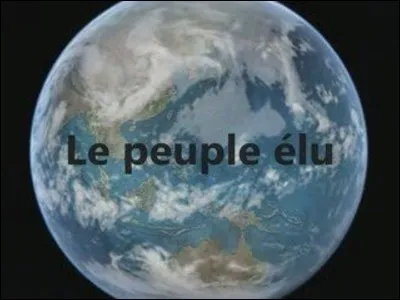 Qui se considère comme étant 'Le peuple élu' ?