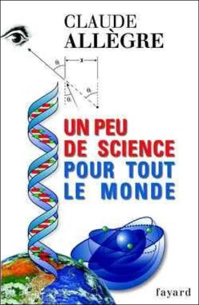 Comment s'intitule le deuxième volume d'une série littéraire de Claude Allègre dont le premier livre est « Un peu de science pour tout le monde » ?