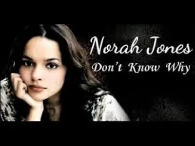 ''Don't Know Why'' nous chante Nora Jones. Avec qui cette chanteuse ne partage-t-elle pas son patronyme ?