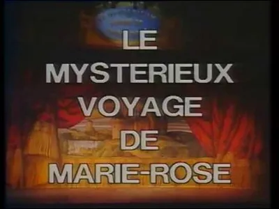 1986 : Quels sont les noms des deux personnages qui ont créé ''Le Mystérieux Voyage de Marie-Rose'' ?