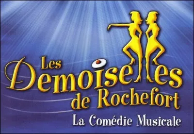 2003 : Le film de Jacques Demy, ''Les Demoiselles de Rochefort'', est devenu une comédie musicale. Dans quel département se trouve Rochefort ?