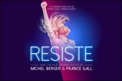 2015 : ''Résiste'' est le juke box musical de France Gall. Il n'y figure pas ma chanson préférée de cette chanteuse, celle que Michel Berger avait écrite après le décès de Daniel Balavoine. Quel est son titre ?