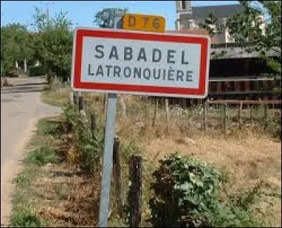 Nous sommes dans le Lot à l'entrée de Sabadel-Latronquière. Nous nous situons en région ..