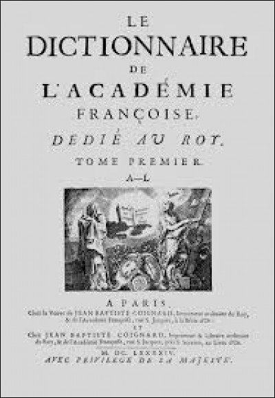 En quelle année parut la première édition complète du dictionnaire de l'Académie française ?
