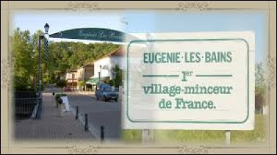 Commençons par Eugénie-les-Bains (Landes) et ses habitants qui s'appellent les ...