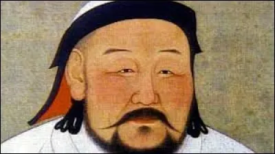 Cet empereur mongol est considéré comme le plus grand de l'Histoire. Il a fait trembler les peuples de Chine et d'Occident. Il s'appelait...