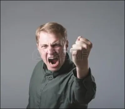 Pour quelle raison pourrais-tu être très énervé ?