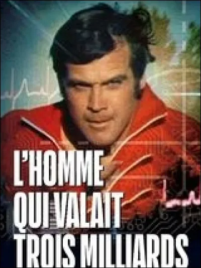 Quel est le pouvoir de Steve Austin dans "L'homme qui valait 3 milliards" ?