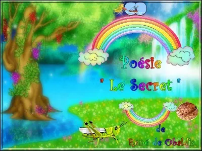 Les ... du poème "Le secret" ... très beaux.