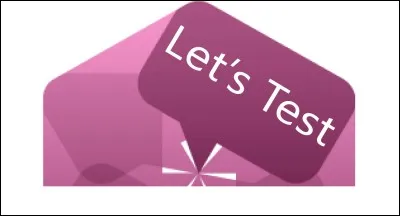 Enfin, fais-tu des tests ?