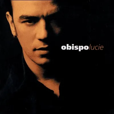 Pascal Obispo a sorti ''Lucie'' en 1997. Quel artiste a une chanson portant le même titre sur son album intitulé ''Le Chanteur'' ?