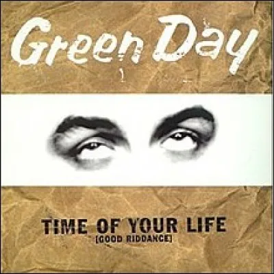 Si vous faites cette série depuis le début, vous savez quel est le style de musique du groupe Green Day qui chante ''Time of Your Life'' (Good Riddance) !