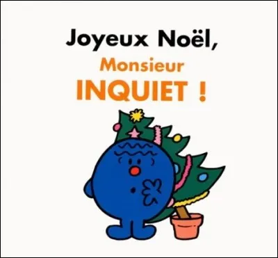 Monsieur "Inquiet" avait peur que la maison ne soit pas décorée, il est allé couper un sapin dans la forêt ! "Mais c'est interdit !" s'écrie Madame "Je-Sais-Tout" !