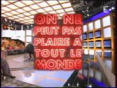 Qui a présenté l'émission "On ne peut pas plaire à tout le monde" de 2000 à 2006 ?