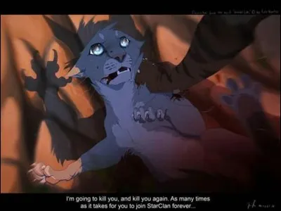 Les saisons passent et un chat de son clan se fait bannir pour avoir essayé de tuer le chef. Qui est ce chat ?