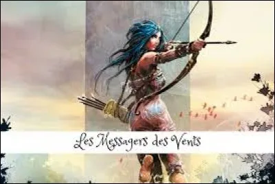 La série "Les Messagers des vents" a été écrite par une auteure...