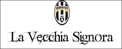 Quel est l'un des surnoms, en français, de la Juventus de Turin ?