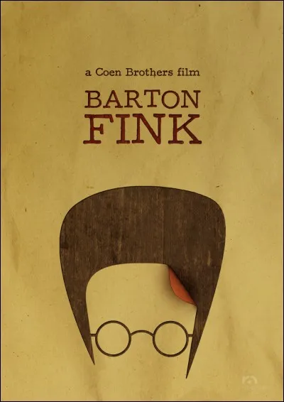 "Barton Fink" est un film de Joël Coen.