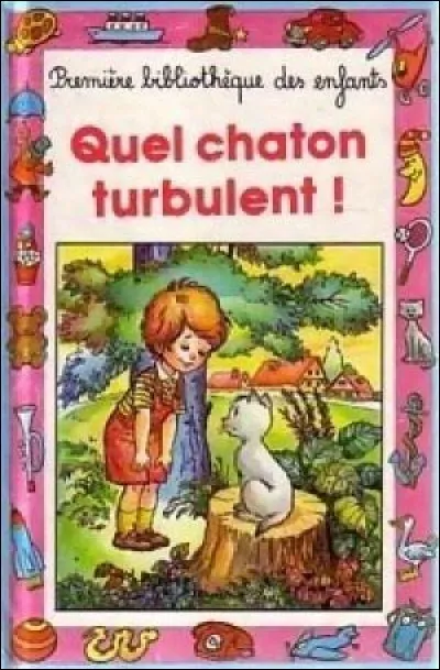Le livre "Quel chaton turbulent !" de la collection "Mini-club" est composé de :