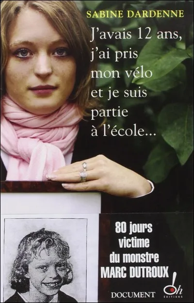 Qu'est-ce que Dutroux a fait croire à Sabine lors de l'enlèvement de celle-ci ?