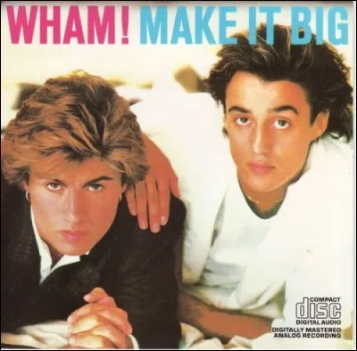 W comme... Wham ! Ce groupe musical, composé de deux chanteurs musiciens, George Michael et Andrew Ridgeley, ont créé l'un des tubes-phares des années 80, qui était... ?
