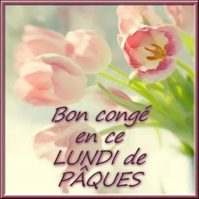 Le lundi de Pâques, ce sera le ..