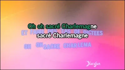 Le 25 décembre 800, Charlemagne est sacré empereur.
Quelle chanteuse lui a rendu hommage ?