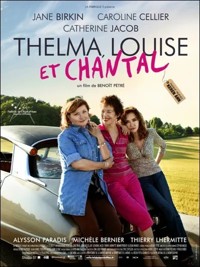 En quelle année est sorti le film "Thelma, Louise et Chantal" ?