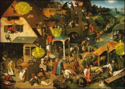 Voici le fameux Brueghel intitulé « Proverbes flamands » (1559). Sauriez-vous retrouver l'illustration exprimant une vie d'abondance ?