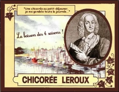 « L » comme « Leroux » > De leur vivant, pères et fils Vivaldi était plus connus à Venise sous ce nom de chicorée qu'autrement. Vrai ou faux ?
