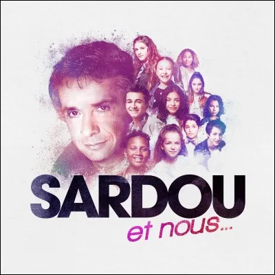 Quels sont les 3 kids qui ont participé à l'album "SARDOU et nous" ?